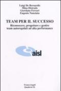 Team per il successo. Riconoscere, progettare e gestire team autoregolati ad alta performance