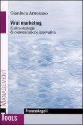 Viral marketing. E altre strategie di comunicazione innovativa