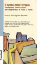 Il senso come terapia. Fondamenti teorico-clinici della logoterapia di Vicktor E. Frankl