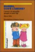 Mamma e papà, cos'è l'amore? L'amore e la sessualità spiegati ai nostri figli