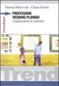 Professione wedding planner. L'organizzatrice di matrimoni (Trend)