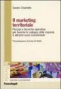 Il marketing territoriale. Principi e tecniche operative per favorire lo sviluppo delle imprese e attrarre nuovi investimenti