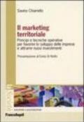 Il marketing territoriale. Principi e tecniche operative per favorire lo sviluppo delle imprese e attrarre nuovi investimenti