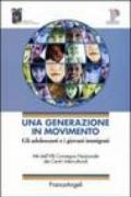 Una generazione in movimento. Gli adolescenti e i giovani immigrati. Atti del Convegno (Reggio Emilia, 20-21 ottobre 2005)