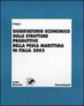 Osservatorio economico sulle strutture produttive della pesca marittima in Italia 2005