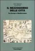 Il Mezzogiorno delle città. Tra Europa e Mediterraneo