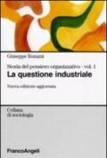 Storia del pensiero organizzativo. 1: La questione industriale