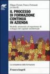 Il processo di formazione continua in azienda. Modelli, strumenti ed esperienze di sviluppo del capitale intellettuale