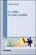 La civiltà, un male curabile