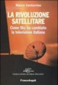 La rivoluzione satellitare. Come Sky ha cambiato la televisione italiana