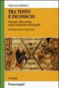 Tra testo e inconscio. Strategie della parola nella costruzione dell'identità