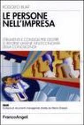 Le persone nell'impresa. Strumenti e consigli per gestire le risorse umane nell'economia della conoscenza