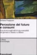 Percezione del futuro e consumi. Una ricerca sugli stili di vita sostenibili dei giovani a Catania e a Milano