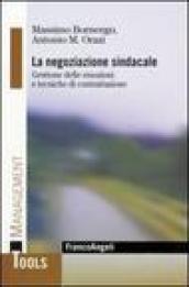 La negoziazione sindacale. Gestione delle emozioni e tecniche di contrattazione