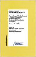 Management of water networks. Proceedings of the Conference «Efficient Management of Water Networks. Design and Rehabilitation Tech-niques». Ferrara, May 2006