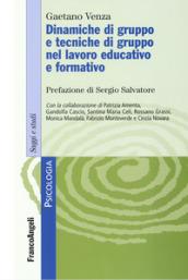 Dinamiche di gruppo e tecniche di gruppo nel lavoro educativo e formativo