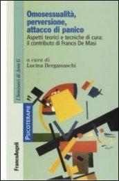 Omosessualità, perversione, attacco di panico. Aspetti teorici e tecniche di cura: il contributo di Franco De Masi