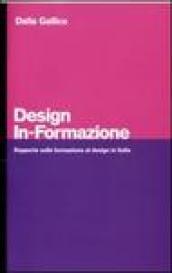 Design in-formazione. Rapporto sulla formazione al design in Italia