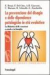 La prevenzione del disagio e delle dipendenze patologiche in età evolutiva. La didattica delle emozioni a scuola e in famiglia