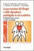 La prevenzione del disagio e delle dipendenze patologiche in età evolutiva. La didattica delle emozioni a scuola e in famiglia