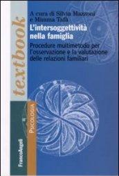 L'intersoggettività nella famiglia. Procedure multi-metodo per l'osservazione e la valutazione delle relazioni familiari