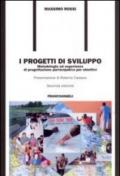 I progetti di sviluppo. Metodologie ed esperienze di progettazione partecipativa per obiettivi