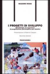 I progetti di sviluppo. Metodologie ed esperienze di progettazione partecipativa per obiettivi