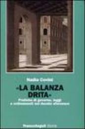 La balanza drita. Pratiche di governo, leggi e ordinamenti nel ducato sforzesco