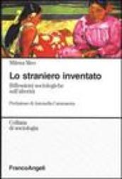 Lo straniero inventato. Riflessioni sociologiche sull'alterità