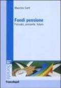 Fondi pensione. Passato, presente, futuro