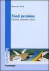 Fondi pensione. Passato, presente, futuro