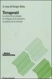 Terapeuti. La storia di un gruppo, lo sviluppo di un pensiero, la pratica di un metodo