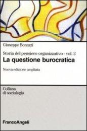 Storia del pensiero organizzativo. 2: La questione burocratica