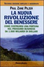 La nuova rivoluzione del benessere. Come costruirsi una fortuna nel prossimo business da 1000 miliardi di dollari