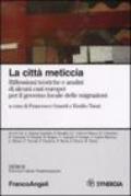 La città meticcia. Riflessioni teoriche e analisi di alcuni casi europei per il governo locale delle migrazioni