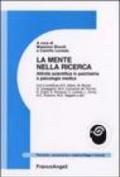 La mente nella ricerca. Attività scientifica in psichiatria e psicologia medica