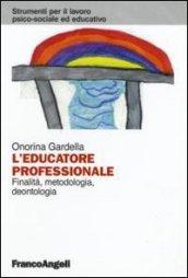 L'educatore professionale. Finalità, metodologia, deontologia