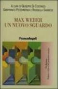 Max Weber. Un nuovo sguardo