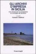 Gli archivi d'impresa in Sicilia. Una risorsa per la conoscenza e lo sviluppo del territorio