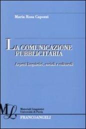 La comunicazione pubblicitaria. Aspetti linguistici, sociali e culturali