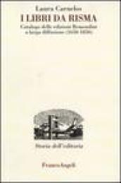 I libri da risma. Catalogo delle edizioni Remondini a larga diffusione (1650-1850)