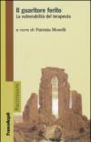 Il guaritore ferito. La vulnerabilità del terapeuta