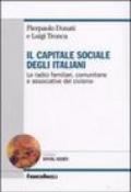 Il capitale sociale degli italiani. Le radici familiari, comunitarie e associative del civismo