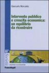 Intervento pubblico e crescita economica: un equilibrio da ricostruire