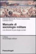 Manuale di sociologia militare. Con elementi di psicologia sociale