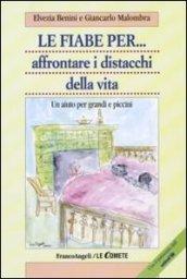 Le fiabe per. affrontare i distacchi della vita: Un aiuto per grandi e piccini (Le comete Vol. 181)