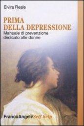 Prima della depressione. Manuale di prevenzione dedicato alle donne