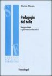 Pedagogia del bello. Suggestioni e percorsi educativi