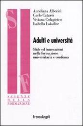 Adulti e università. Sfide ed innovazioni nella formazione universitaria e continua