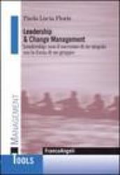 Leadership e change management. Leadership: non il successo di un singolo ma la forza di un gruppo